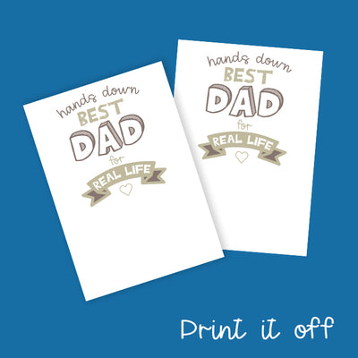 Hands Down Best Dad for Real Life - Printable Card