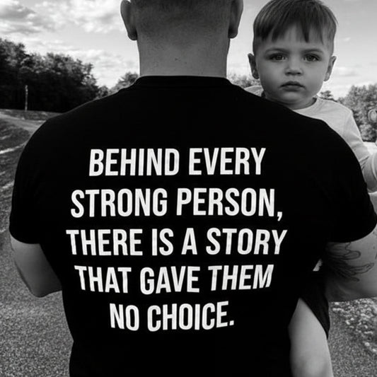 Behind every strong person T-shirt Unisex