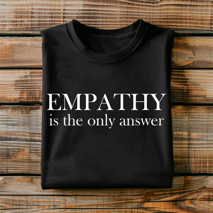 EMPATHY is the only answer - Unisex Crewneck T-shirt